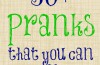 April Fool’s Pranks that You Can Make